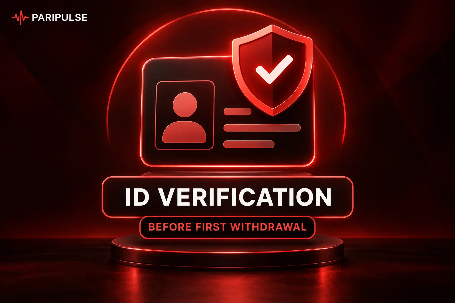 Paripulse identity verification required before first withdrawal